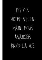 Prenez Votre Vie En Main, Pour Avancer Dans La Vie: Ne travailler plus pour l'argent laisser l'argent travailler pour vous (P�RE RICHE, P�RE PAUVRE) 1677337044 Book Cover