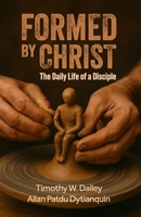 Formed By Christ: The Daily Life Of A Disciple B0GDCY4FDD Book Cover
