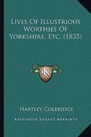 Lives of Illustrious Worthies of Yorkshire, & C 135451694X Book Cover