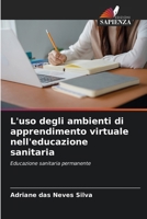 L'uso degli ambienti di apprendimento virtuale nell'educazione sanitaria: Educazione sanitaria permanente (Italian Edition) 6206832244 Book Cover