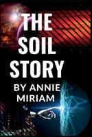 THE SOIL STORY BY ANNIE MIRIAM B0BKJ6W4LJ Book Cover