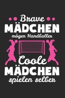 Brave Mädchen Mögen Handballer Coole Mädchen Spielen Selber: Handball Mädchen & Handballerin Notizbuch 6'x9' Liniert Geschenk für Handballtrainer & Handballspieler (German Edition) 1661820530 Book Cover