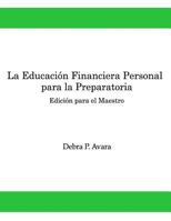 La Educacion Financiera Personal Para la Preparatoria: Edición para el Maestro 1976212863 Book Cover