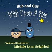 Bub and Guy Wish Upon A Star 1494894459 Book Cover