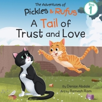 Pickles and Rufus Find a Home: A Children's Book About Two Feral Cats' Journey from Abandoned to Adopted (The Adventures of Pickles and Rufus) B0FBK1QFSJ Book Cover