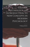 Gestalt Psychology, an Introduction to New Concepts in Modern Psychology 1013340051 Book Cover