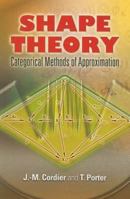 Shape Theory: Categorical Methods of Approximation (Dover Books on Mathematics) 048646623X Book Cover