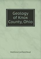 Geology of Knox County, Ohio 5518623275 Book Cover