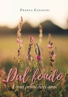 DAL FONDO I miei primi dieci anni 8831610074 Book Cover