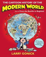 The Cartoon History of the Modern World, Part 2: From the Bastille to Baghdad 0060760087 Book Cover
