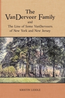 The Vanderveer Family and the Line of Some Vanderveers of New York and New Jersey 1887043535 Book Cover