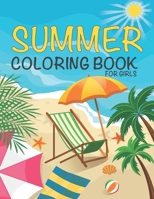 Summer Coloring Book For Girls: A Simple and Easy Summer Coloring Book for Adults with Beautiful Relaxing Summer Designs for girls B088T46PPG Book Cover
