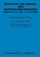 Zur Kultur Der Ddr: Persoenliche Erinnerungen Und Wissenschaftliche Perspektiven- Paul Gerhard Klussmann Zu Ehren 3631664079 Book Cover