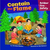 Contain the Flame: Outdoor Fire Safety 1404848207 Book Cover