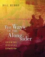 The Ways of the Alongsider: Growing Disciples Life2Life 1612913113 Book Cover