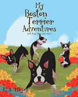 My Boston Terrier Adventures (with Rudy, Riley and more...) 1681973073 Book Cover