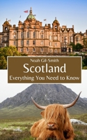 Scotland: Everything You Need to Know B0CNM6TKP6 Book Cover