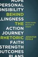 Behind the Rhetoric: Mental Health Recovery in Ontario 1552664171 Book Cover