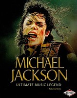Michael Jackson: Ultimate Music Legend 0761357629 Book Cover