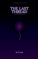 The Last Thread (The Threadborn Trilogy) B0GX7YBZ55 Book Cover