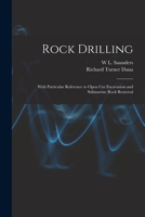 Rock Drilling: With Particular Reference to Open Cut Excavation and Submarine Rock Removal 1017398542 Book Cover