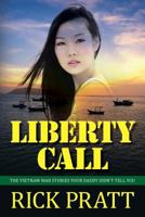 Liberty Call: The Vietnam War Stories Your Daddy Didn't Tell You 1542424321 Book Cover