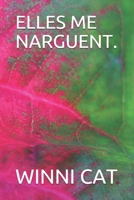 ELLES ME NARGUENT. (French Edition) 1689884878 Book Cover