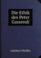 Die Ethik Des Peter Gassendi 5518958862 Book Cover