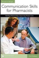 Communication Skills for Pharmacists: Building Relationships, Improving Patient Care 158212132X Book Cover