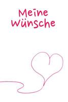 Meine W�nsche: A5 Liniertes Wunschbuch f�r deine W�nsche mit Platz f�r Notizen, Fotos und Skizzen - Softcover 1079069216 Book Cover