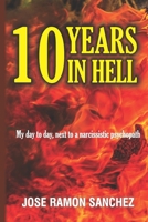 10 Years in Hell B08MSMP83W Book Cover