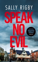 Speak No Evil: A Midlands Crime Thriller (Detective Sebastian Clifford) 1805086227 Book Cover