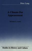 A Climate for Appeasement (Studies in History and Culture, Vol. 3) 0820413143 Book Cover