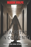 TI ASPETTO IN CONVENTO (Italian Edition) B0DG7ZQB9V Book Cover