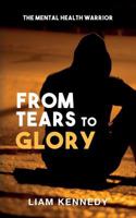 From Tears to Glory 1912779323 Book Cover