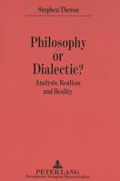 Philosophy or Dialectic?: Analysis, Realism and Reality 3631456476 Book Cover