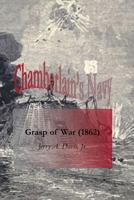 Chamberlain's Navy: Grasp of War (1862) 1477503056 Book Cover