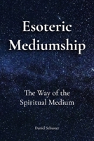 Esoteric Mediumship: The Way of the Spiritual Medium 8409610086 Book Cover