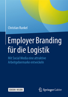 Employer Branding für die Logistik: Mit Social Media eine attraktive Arbeitgebermarke entwickeln 3658226412 Book Cover