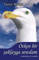 Ótken Bír Saklayga Sewdam: Manzúme Iy Sewda 1456342231 Book Cover