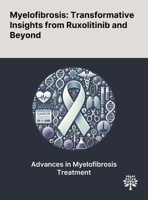 Myelofibrosis: Transformative Insights From Ruxolitinib and Beyond 102289756X Book Cover