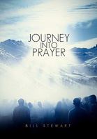 Journey Into Prayer 1453531033 Book Cover