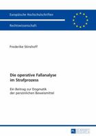 Die operative Fallanalyse im Strafprozess: Ein Beitrag zur Dogmatik der persönlichen Beweismittel (Europäische Hochschulschriften Recht) 3631714610 Book Cover
