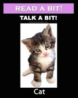 Read a Bit! Talk a Bit! Cat: Cat 149091627X Book Cover