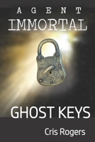 Agent Immortal - Ghost Keys 1084199521 Book Cover