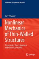 Nonlinear Mechanics of Thin-Walled Structures: Asymptotics, Direct Approach and Numerical Analysis 3709117763 Book Cover