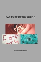 PARASITE DETOX GUIDE B0FPCXGYXP Book Cover