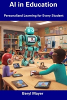 AI in Education: Personalized Learning for Every Student B0CDYYJFR5 Book Cover