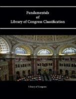 Fundamentals of Library of Congress Classification 1304228525 Book Cover