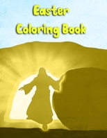 Easter Coloring Book: Teens, both Girls and Boys Can Follow Jesus Last Days Coloring the Images B0917Y3ZMG Book Cover